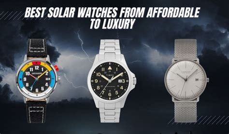 20 Best Solar Watches From Affordable to Luxury.